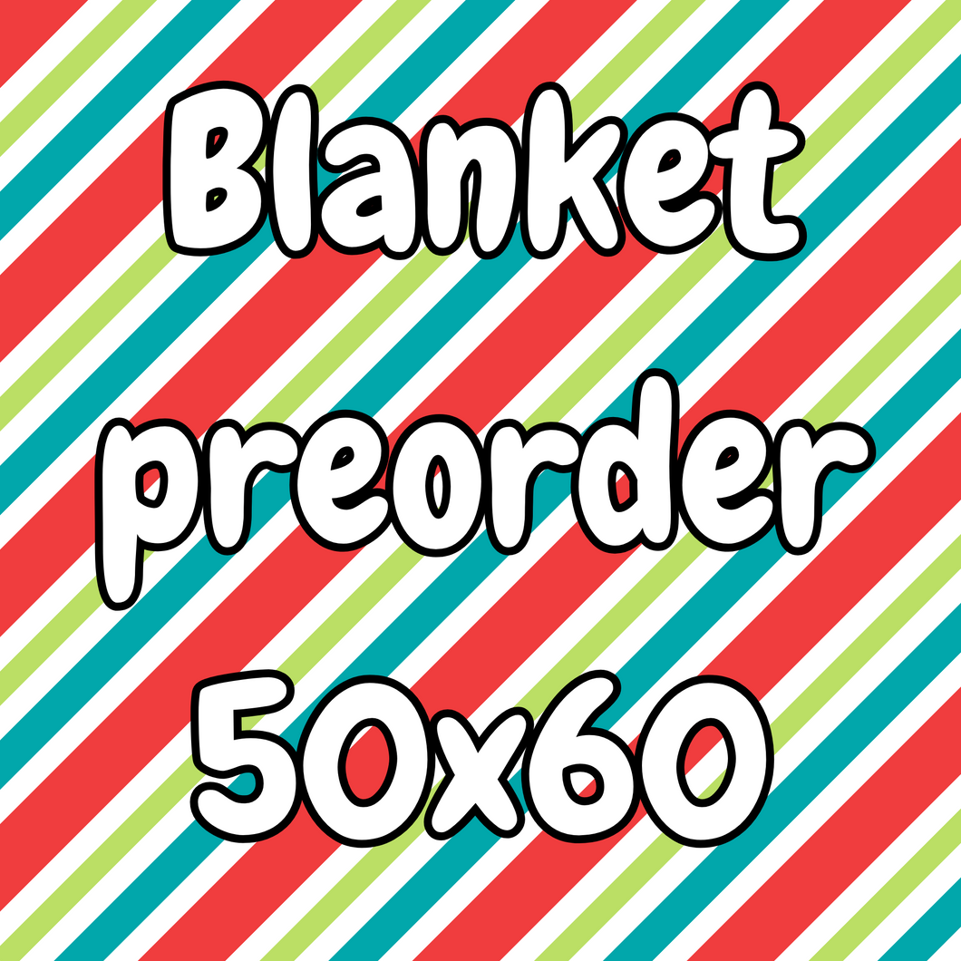 Blanket preorder 50x60